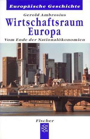 Wirtschaftsraum Europa de Gerold Ambrosius