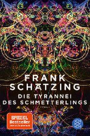 Die Tyrannei des Schmetterlings de Frank Schätzing