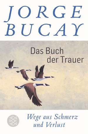 Das Buch der Trauer de Jorge Bucay