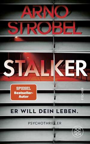 Stalker - Er will dein Leben. de Arno Strobel