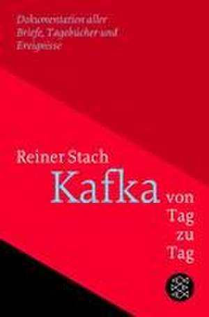 Kafka von Tag zu Tag de Reiner Stach