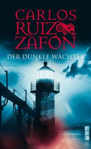 Der dunkle Wächter de Carlos Ruiz Zafón