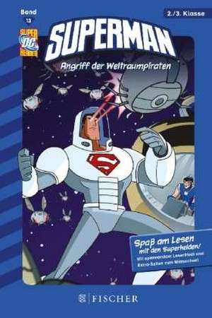 Superman 13: Angriff der Weltraumpiraten de Scott Sonneborn