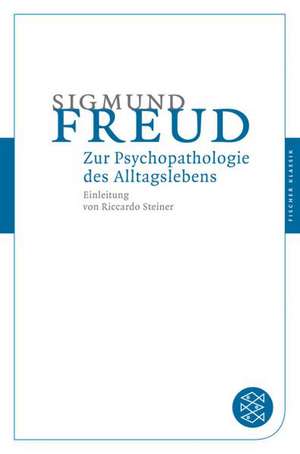 Zur Psychopathologie des Alltagslebens de Sigmund Freud