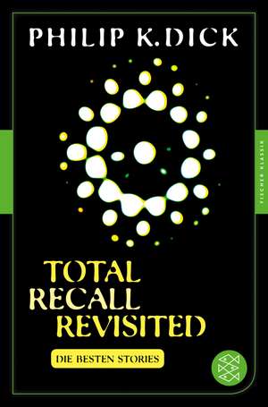 Total Recall Revisited de Philip K. Dick