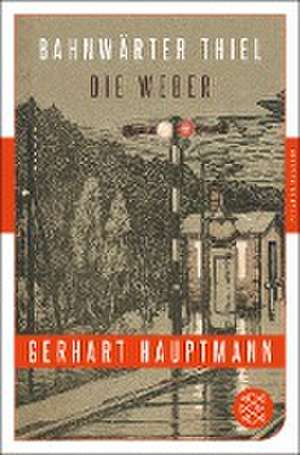 Bahnwärter Thiel / Die Weber de Gerhart Hauptmann