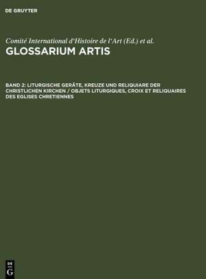 Liturgische Geräte, Kreuze und Reliquiare der christlichen Kirchen / Objets liturgiques, croix et reliquaires des eglises chretiennes: Systematisches Fachwörterbuch de Sigmund Benker