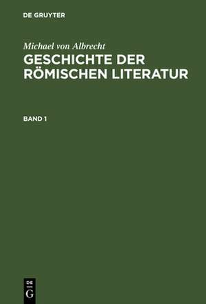 Geschichte der römischen Literatur de Michael von Albrecht