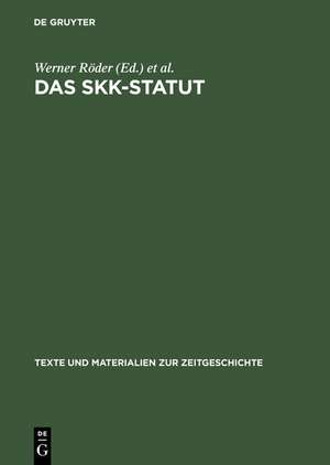 Das SKK-Statut: Zur Geschichte der Sowjetischen Kontrollkommission in Deutschland 1949 bis 1953. Eine Dokumentation de Elke Scherstjanoi