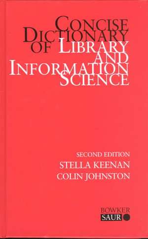 Concise Dictionary of Library and Information Science de Stella Keenan