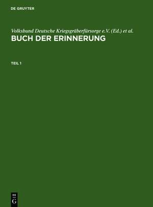 Buch der Erinnerung / Book of Remembrance: Die ins Baltikum deportierten deutschen, österreichischen und tschechoslowakischen Juden / The German, Austrian and Czechoslovakian Jews deported to the Baltic States de Volksbund Deutsche Kriegsgräberfürsorge e.V.