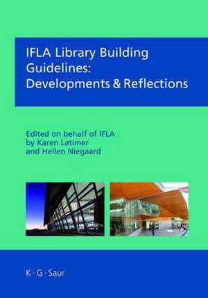 IFLA Library Building Guidelines: Developments & Reflections de Karen Latimer