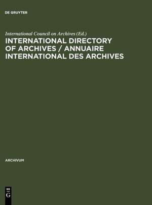 International directory of archives / Annuaire international des archives de International Council on Archives