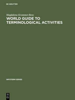 World guide to terminological activities: Organizations, commissions, terminology banks de Magdalena Krommer-Benz