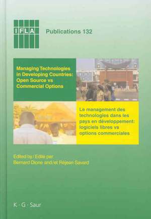 Managing Technologies and Automated Library Systems in Developing Countries: Open Source vs Commercial Options / Le Management des technologies et des systèmes automatisés de bibliotheques dans les pays en développement: logiciels libres vs options commerciales: Proceedings of the IFLA Pre-Conference Satellite Meeting Dakar, Sénégal, August 15-16 2007 / Actes du colloque satellite FIAB pré-congrès Dakar, Sénégal, 15-16 Aout 2007 de Bernard Dione