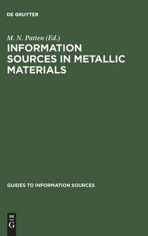 Information Sources in Metallic Materials de M. N. Patten