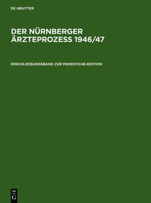 Erschließungsband zur Mikrofiche-Edition: Mit einer Einleitung von Angelika Ebbinghaus zur Geschichte des Prozesses und Kurzbiographien der Prozeßbeteiligten de Karsten Linne