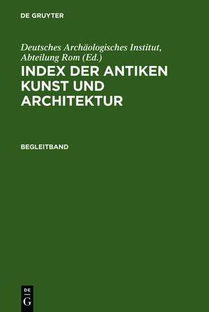 Begleitband: Register und Kommentar de Deutsches Archäologisches Institut, Abteilung Rom