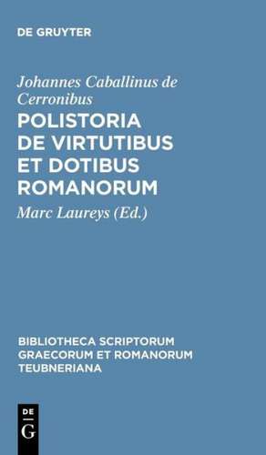 Polistoria de Virtutibus et Dotibus Romanorum de Joannes Caballinus de Cerronibus