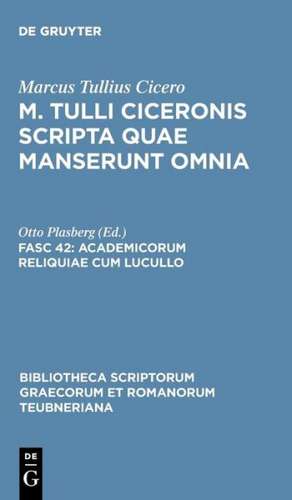 Scripta Quae Manserunt Omnia, fasc. 42: Academicorum Reliquiae cum Lucullo de Marcus Tullius Cicero