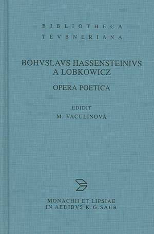 Opera poetica de Bohuslaw Lobkowitz von Hassenstein