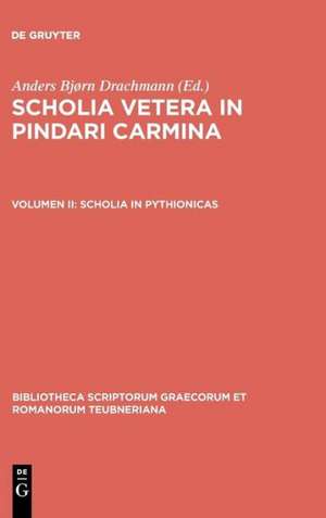 Scholia Vetera in Pindari Carmina, vol. II: Scholia in Pythionicas de Pindar