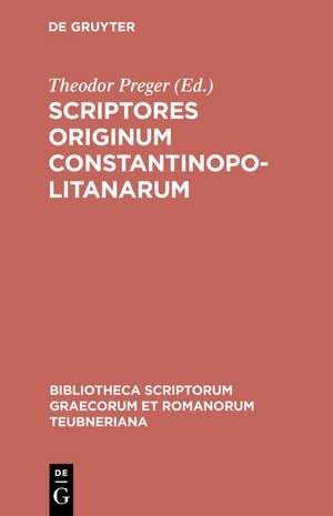 Scriptores Originum Constantinopolitanarum de Theodor Preger