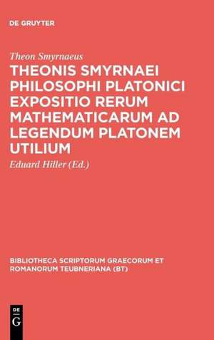 Expositio Rerum Mathematicarum Ad Legendum Platonem de Theon Smyrnaeus