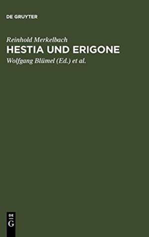 Hestia und Erigone: Vorträge und Aufsätze de Reinhold Merkelbach