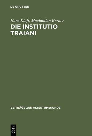 Die Institutio Traiani: Ein pseudo-plutarchischer Text im Mittelalter. Text – Kommentar – Zeitgenössischer Hintergrund de Hans Kloft