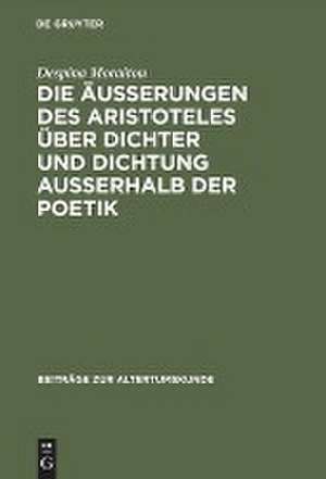 Die Äußerungen des Aristoteles über Dichter und Dichtung außerhalb der Poetik de Despina Moraitou