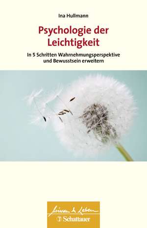 Psychologie der Leichtigkeit (Wissen & Leben) de Ina Hullmann