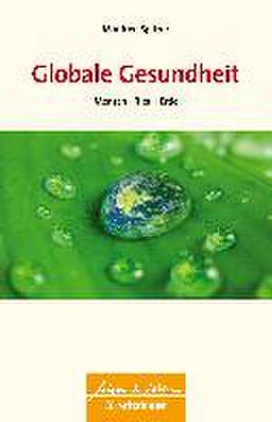 Globale Gesundheit (Wissen & Leben) de Manfred Spitzer