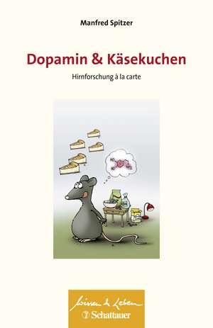 Dopamin und Käsekuchen (Wissen & Leben, Bd. ?) de Manfred Spitzer