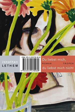 Du liebst mich, du liebst mich nicht de Jonathan Lethem