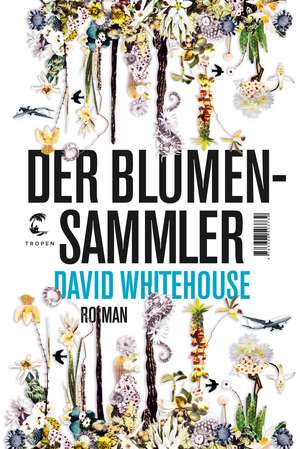 Der Blumensammler de David Whitehouse