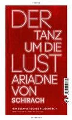 Der Tanz um die Lust de Ariadne von Schirach