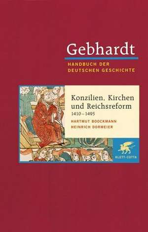 Konzilien, Kirchen- und Reichsreform (1410-1495) de Hartmut Boockmann