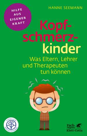 Kopfschmerzkinder (Fachratgeber Klett-Cotta) de Hanne Seemann