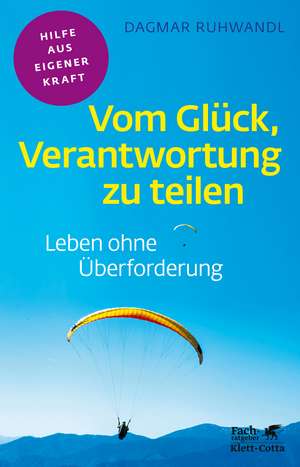 Vom Glück, Verantwortung zu teilen de Dagmar Ruhwandl