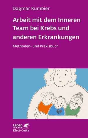 Arbeit mit dem Inneren Team bei Krebs und anderen Erkrankungen de Dagmar Kumbier