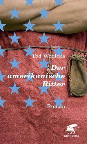 Der amerikanische Ritter de Tod Wodicka