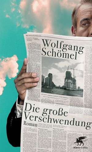 Die große Verschwendung de Wolfgang Schömel