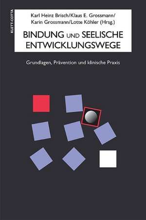 Bindung und seelische Entwicklungswege de Karl Heinz Brisch