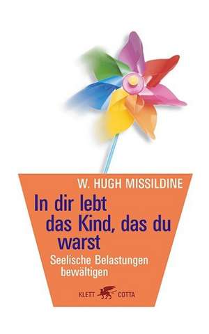 In dir lebt das Kind, das du warst de W. Hugh Missildine