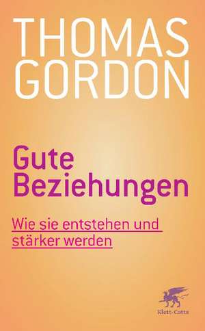 Gute Beziehungen de Thomas Gordon