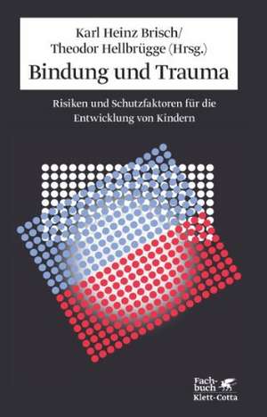 Bindung und Trauma de Karl Heinz Brisch