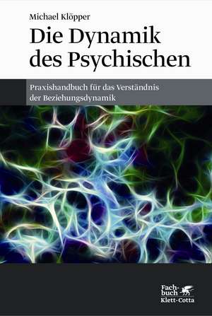 Die Dynamik des Psychischen de Michael Klöpper