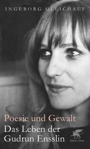 Poesie und Gewalt de Ingeborg Gleichauf