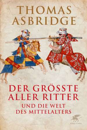 Der größte aller Ritter de Thomas Asbridge